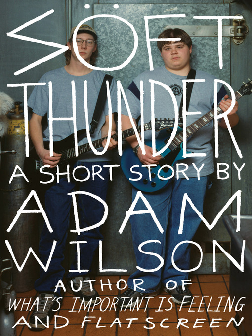 Title details for Soft Thunder by Adam Wilson - Available
